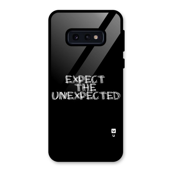 Expect The Unexpected Glass Back Case for Galaxy S10e