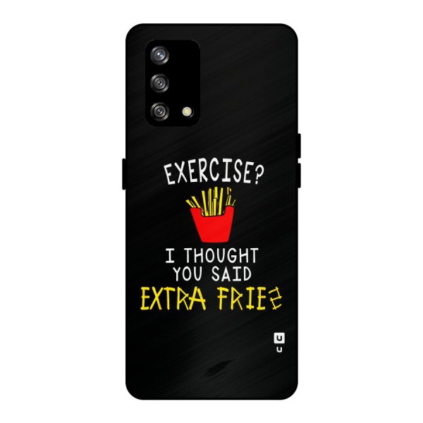 Extra Fries Metal Back Case for Oppo F19