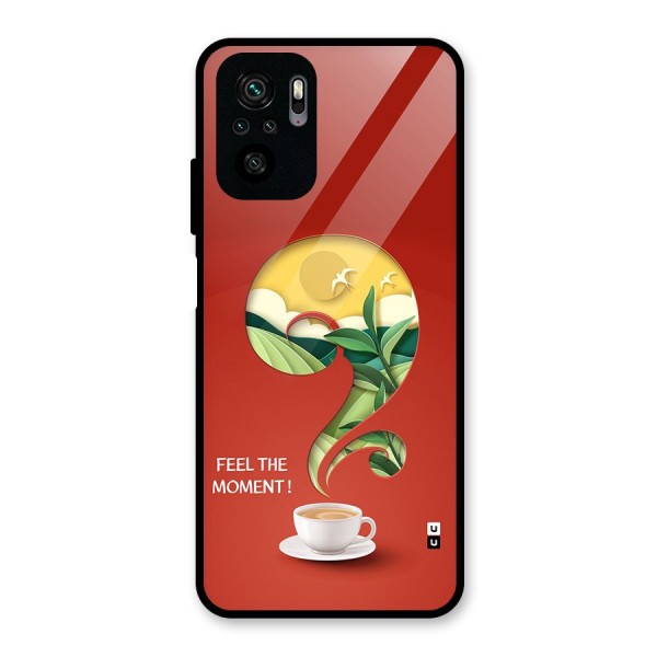 Feel The Moment Glass Back Case for Redmi Note 10