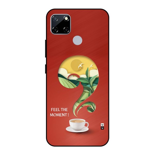 Feel The Moment Metal Back Case for Realme Narzo 20