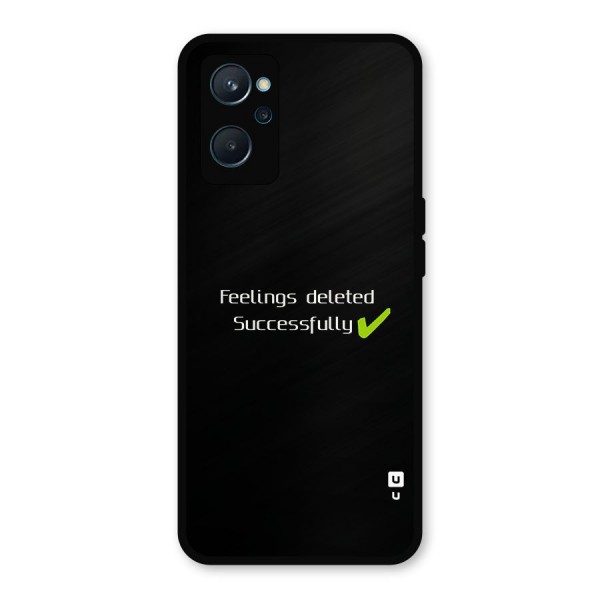 Feelings Deleted Metal Back Case for Realme 9i