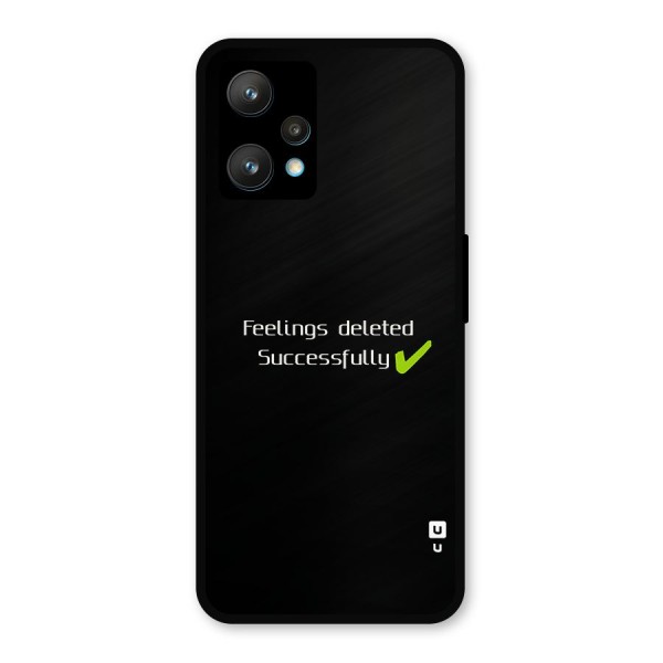 Feelings Deleted Metal Back Case for Realme Narzo 50 Pro