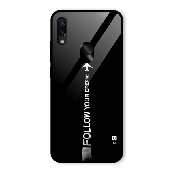 Follow Your Dream Glass Back Case for Redmi Note 7S