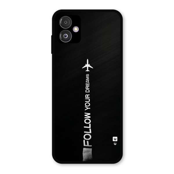 Follow Your Dream Metal Back Case for Galaxy F14