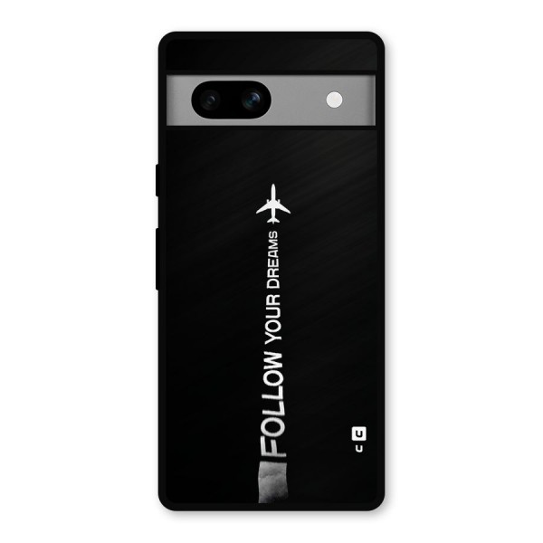 Follow Your Dream Metal Back Case for Google Pixel 7a