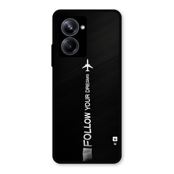 Follow Your Dream Metal Back Case for Realme 10 Pro