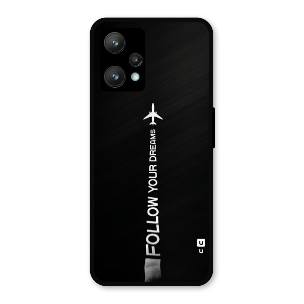 Follow Your Dream Metal Back Case for Realme 9