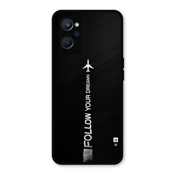 Follow Your Dream Metal Back Case for Realme 9i