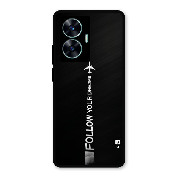 Follow Your Dream Metal Back Case for Realme C55