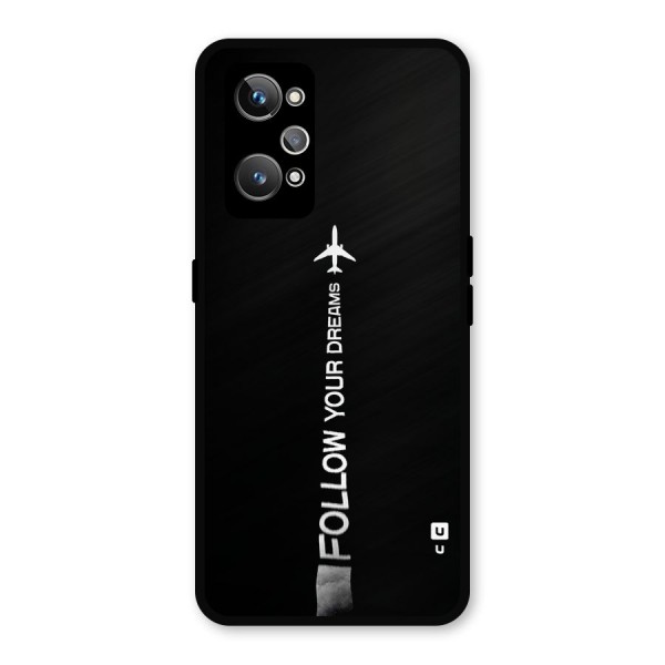 Follow Your Dream Metal Back Case for Realme GT 2