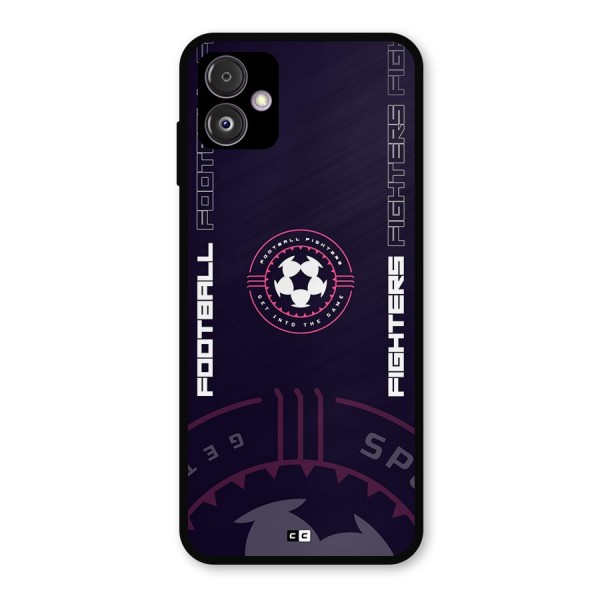 Football Fighters Metal Back Case for Galaxy F14