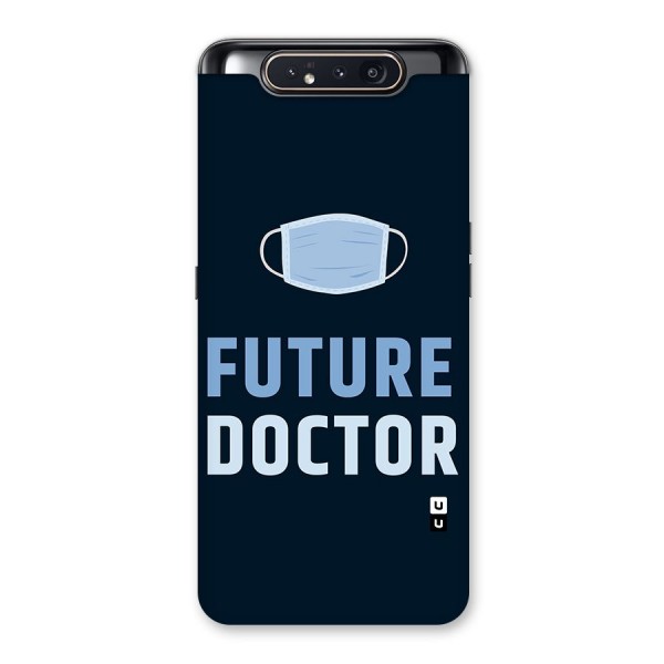 Future Doctor Back Case for Galaxy A80