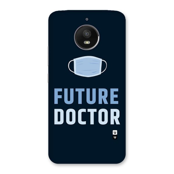 Future Doctor Back Case for Moto E4 Plus