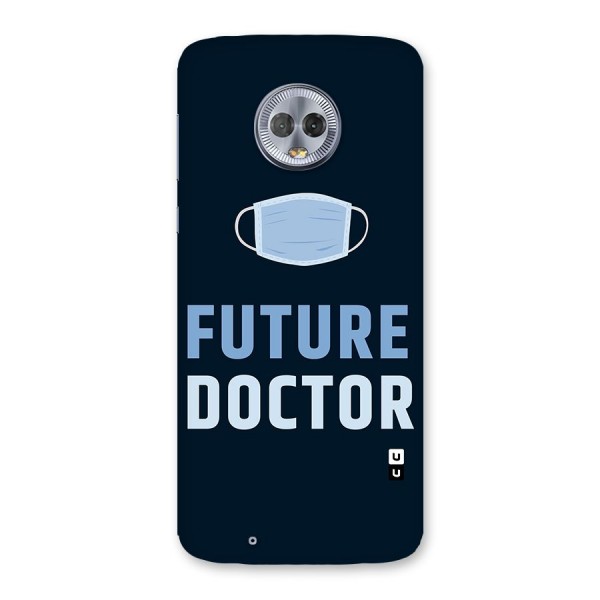 Future Doctor Back Case for Moto G6