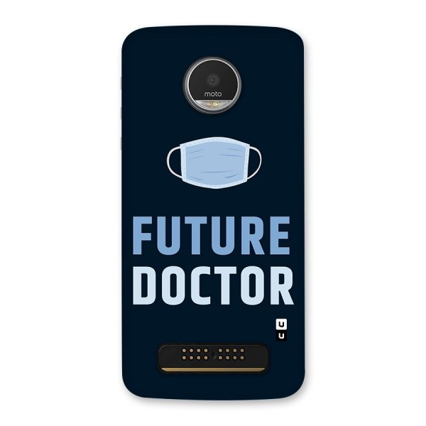 Future Doctor Back Case for Moto Z Play