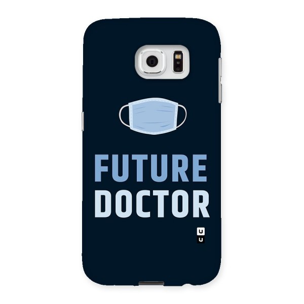 Future Doctor Back Case for Samsung Galaxy S6