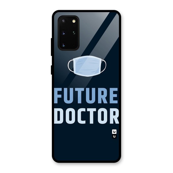 Future Doctor Glass Back Case for Galaxy S20 Plus