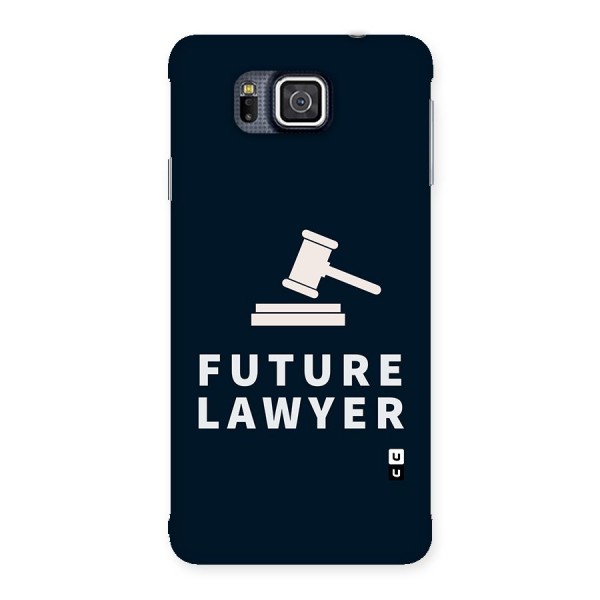 Future Lawyer Back Case for Galaxy Alpha