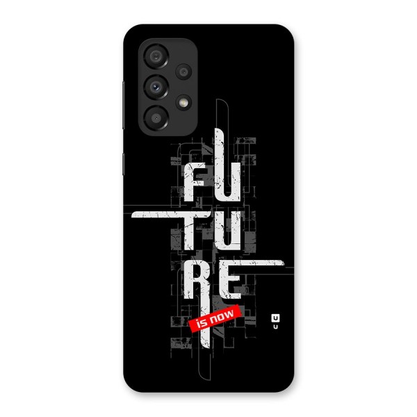 Future is Now Back Case for Galaxy A33 5G