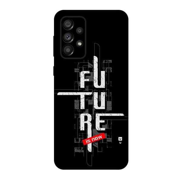 Future is Now Back Case for Galaxy A73 5G