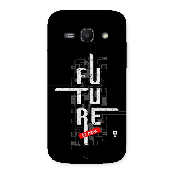 Future is Now Back Case for Galaxy Ace3