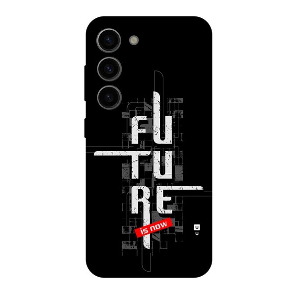 Future is Now Back Case for Galaxy S23