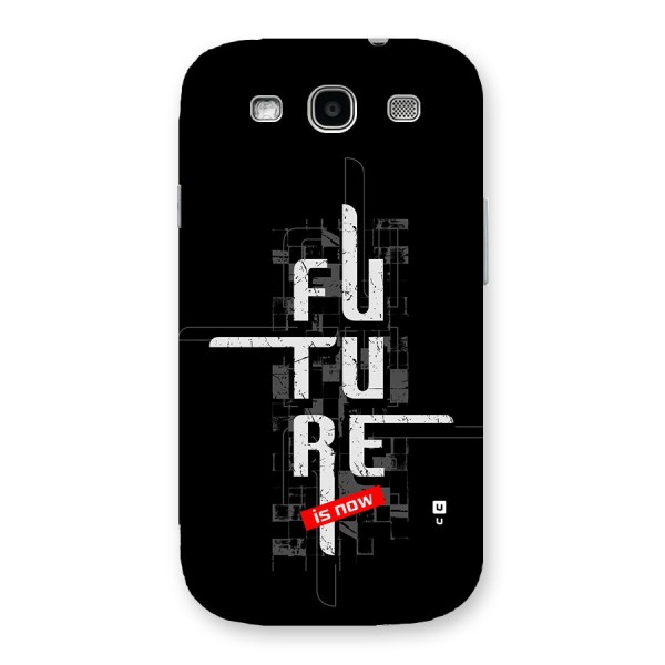 Future is Now Back Case for Galaxy S3 Neo