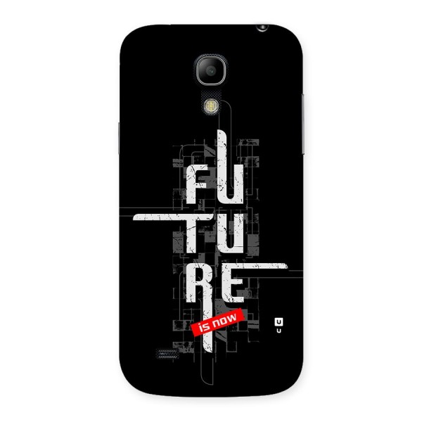 Future is Now Back Case for Galaxy S4 Mini