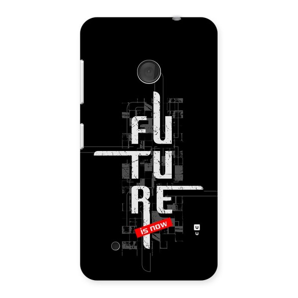 Future is Now Back Case for Lumia 530