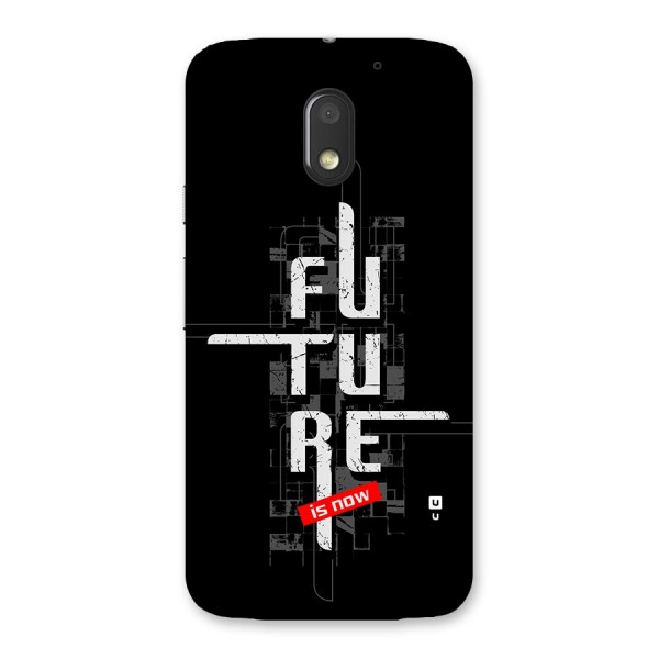 Future is Now Back Case for Moto E3 Power