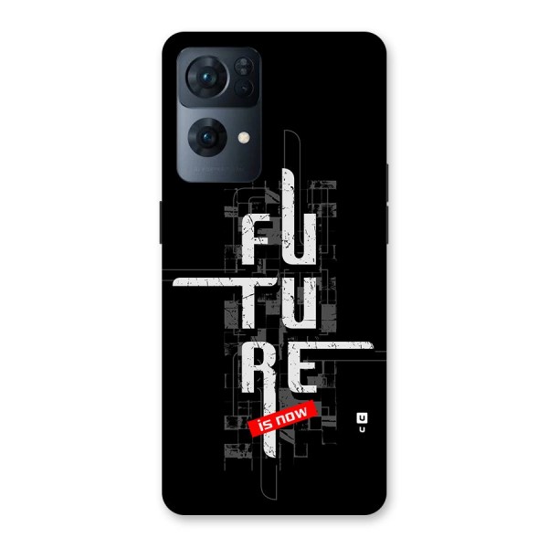 Future is Now Back Case for Oppo Reno7 Pro 5G