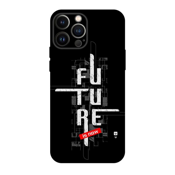 Future is Now Back Case for iPhone 13 Pro Max