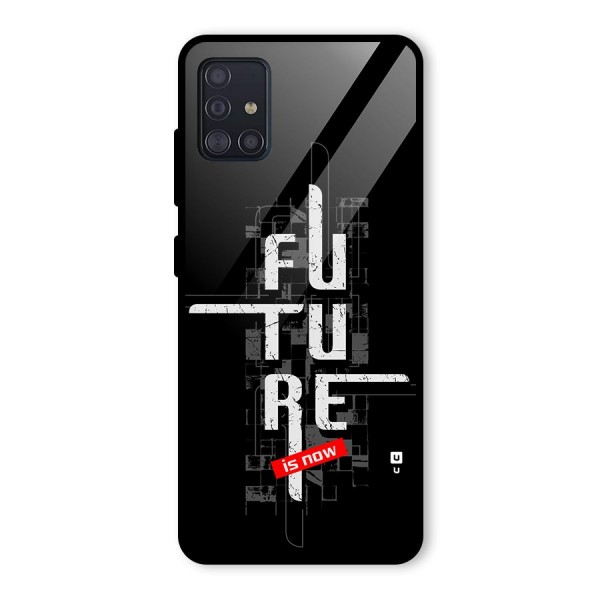 Future is Now Glass Back Case for Galaxy A51