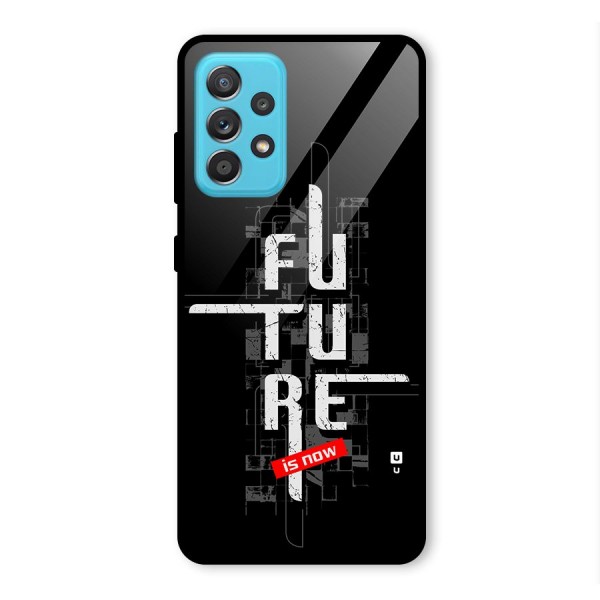 Future is Now Glass Back Case for Galaxy A52