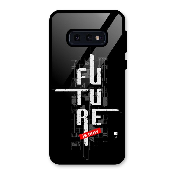 Future is Now Glass Back Case for Galaxy S10e