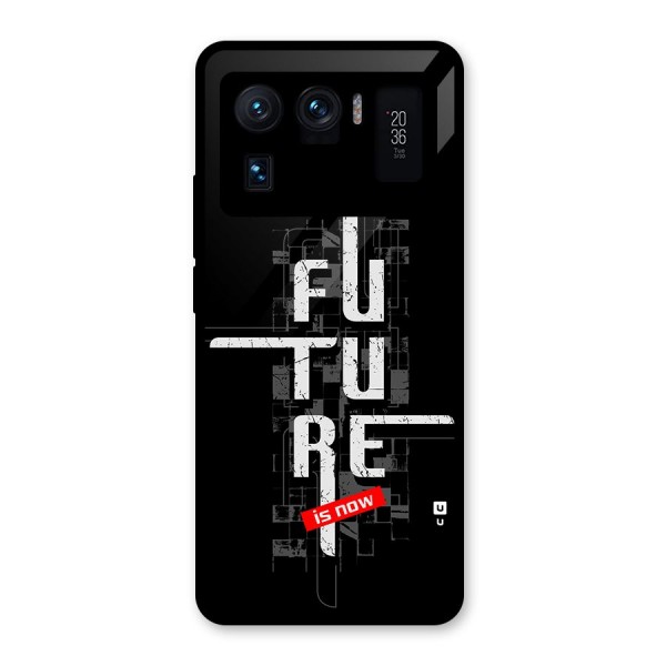 Future is Now Glass Back Case for Mi 11 Ultra