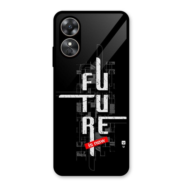 Future is Now Glass Back Case for Oppo A17