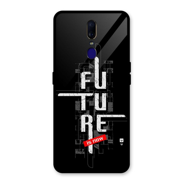 Future is Now Glass Back Case for Oppo F11