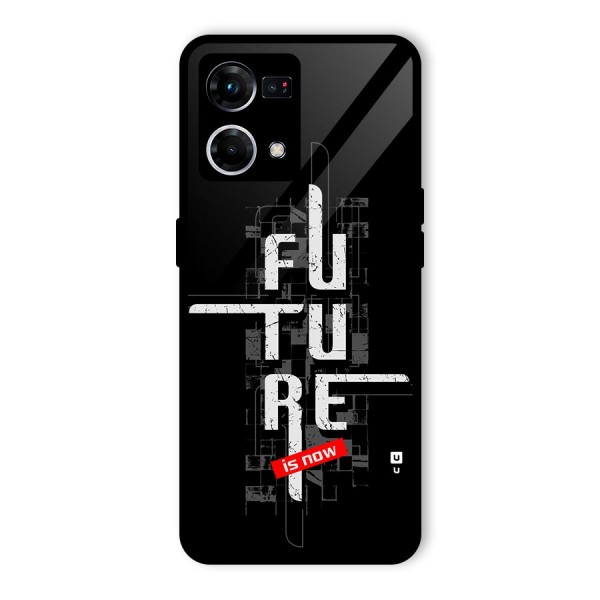 Future is Now Glass Back Case for Oppo F21 Pro 4G