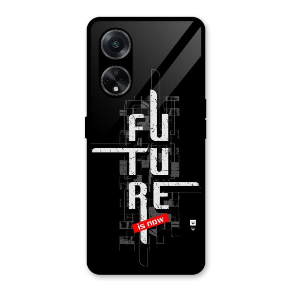 Future is Now Glass Back Case for Oppo F23