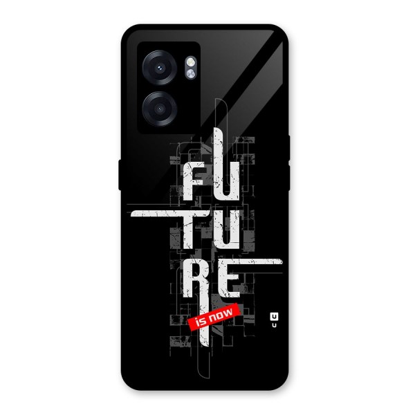 Future is Now Glass Back Case for Oppo K10 (5G)