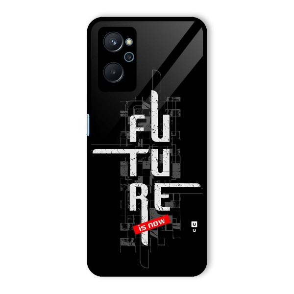 Future is Now Glass Back Case for Realme 9i