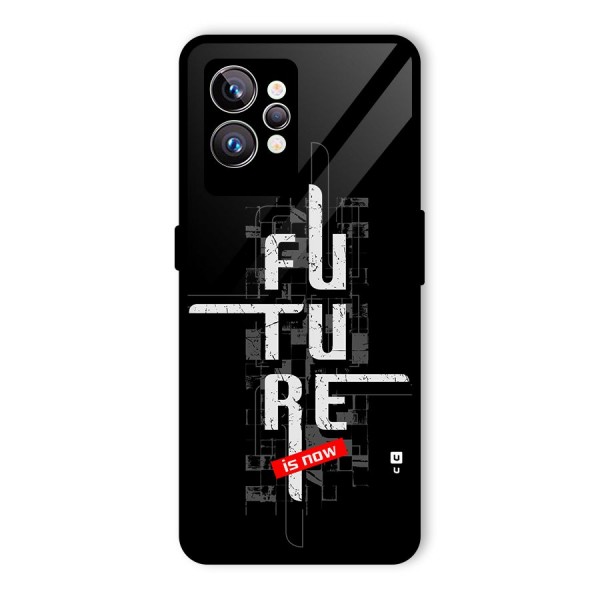 Future is Now Glass Back Case for Realme GT2 Pro