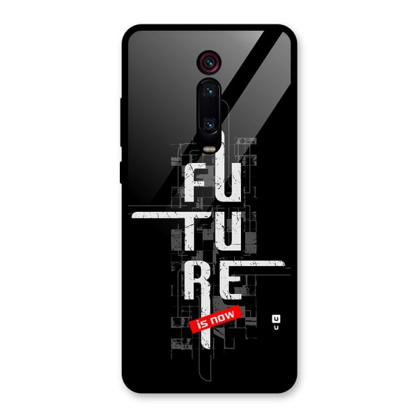 Future is Now Glass Back Case for Redmi K20