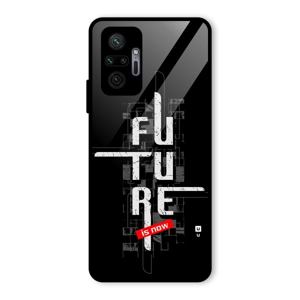 Future is Now Glass Back Case for Redmi Note 10 Pro Max