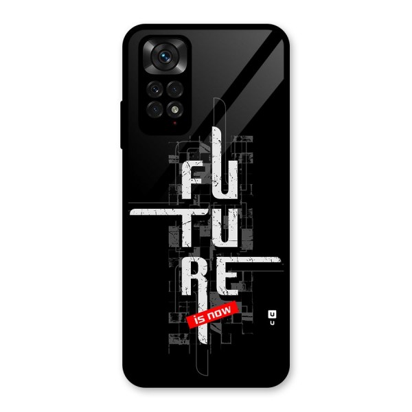 Future is Now Glass Back Case for Redmi Note 11S