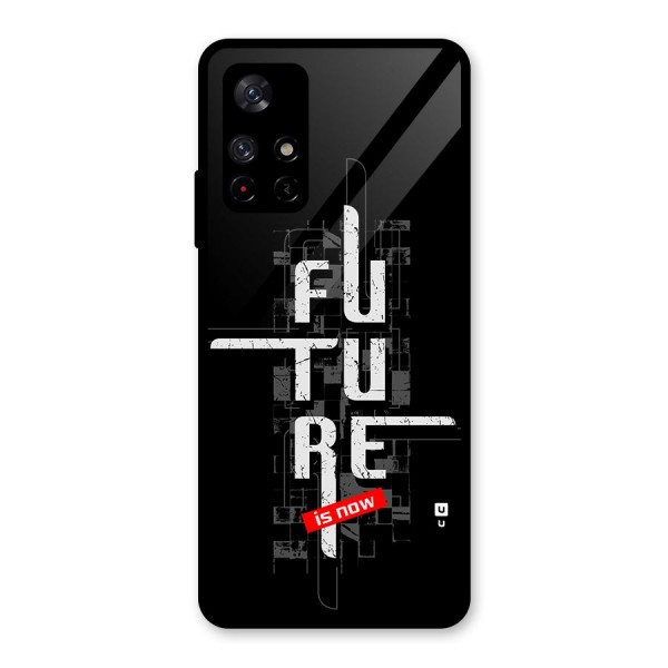 Future is Now Glass Back Case for Redmi Note 11T 5G