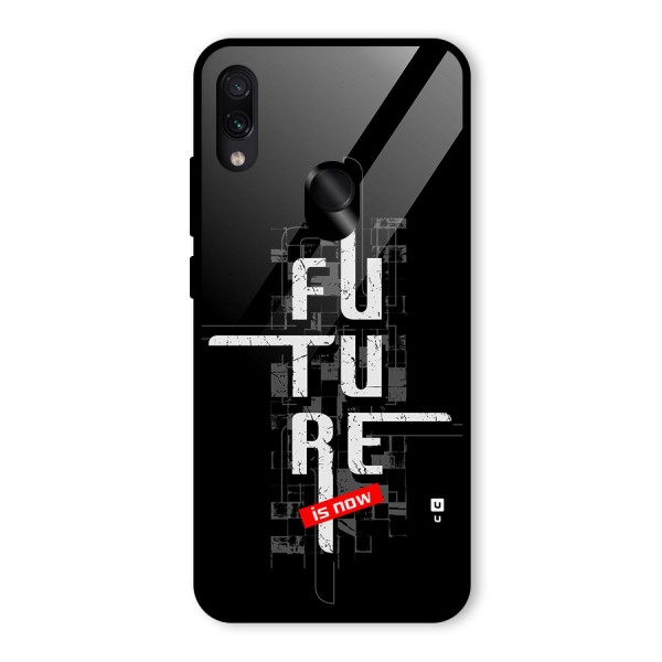 Future is Now Glass Back Case for Redmi Note 7