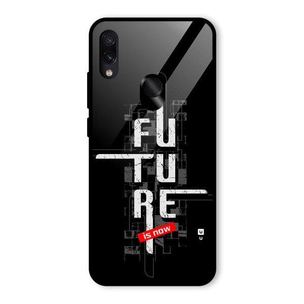 Future is Now Glass Back Case for Redmi Note 7S