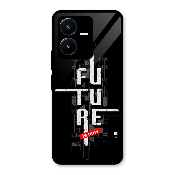 Future is Now Glass Back Case for Vivo Y22